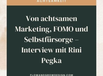 Von achtsamen Marketing, Social-Media-Hustle, FOMO und Selbstfürsorge als Selbstständige – Interview mit Rini Pegka