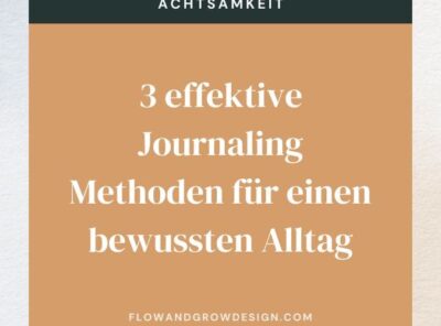 3 effektive Journaling Methoden für einen bewussten Alltag