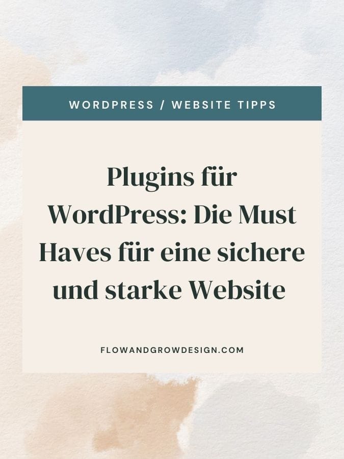 Plugins für WordPress: Die Must Haves für eine sichere und starke Website 