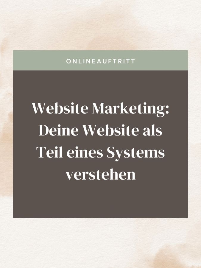 Website Marketing: Deine Website als Teil eines Systems verstehen