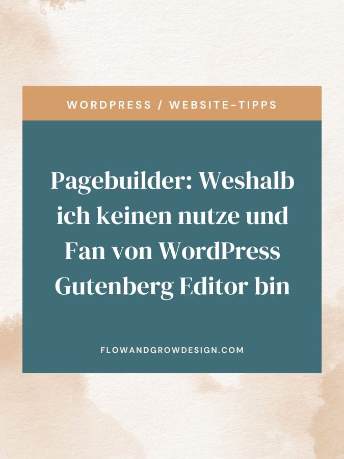 Pagebuilder: Weshalb ich keinen nutze und Fan von WordPress Gutenberg Editor bin